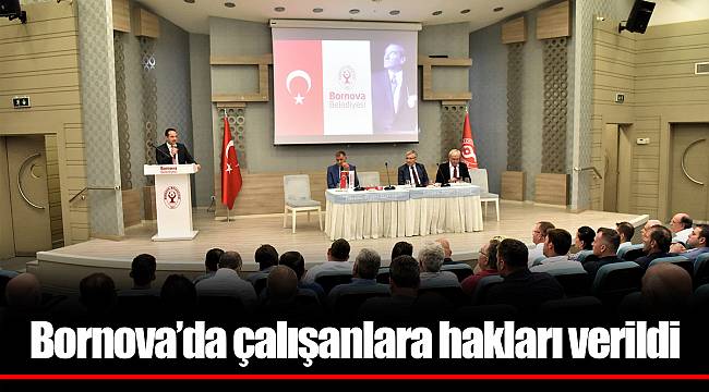Bornova’da çalışanlara hakları verildi