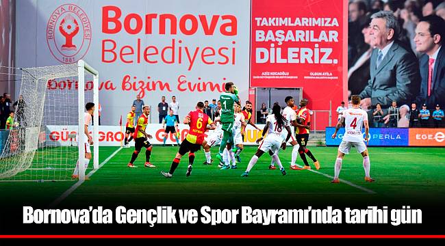 Bornova’da Gençlik ve Spor Bayramı’nda tarihi gün