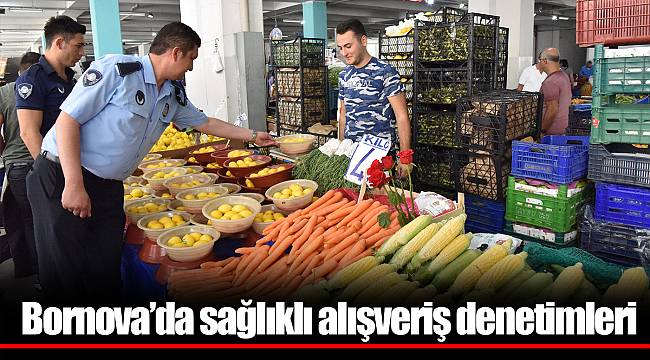 Bornova’da sağlıklı alışveriş denetimleri