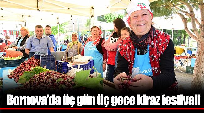 Bornova'da üç gün üç gece kiraz festivali