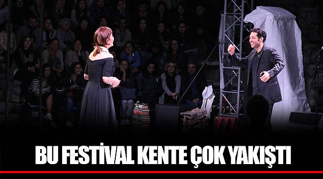 BU FESTİVAL KENTE ÇOK YAKIŞTI