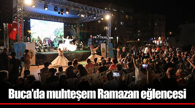 Buca’da muhteşem Ramazan eğlencesi