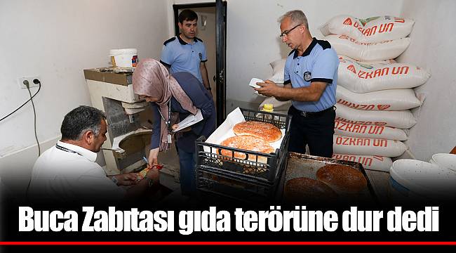 Buca Zabıtası gıda terörüne dur dedi