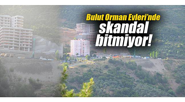 Bulut Orman Evleri'nde skandal bitmiyor!