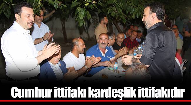 Cumhur ittifakı kardeşlik ittifakıdır