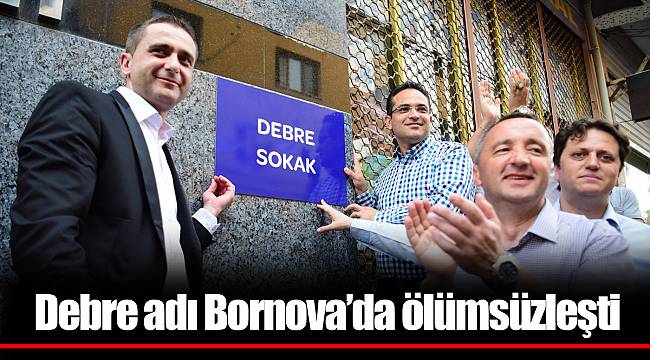 Debre adı Bornova’da ölümsüzleşti