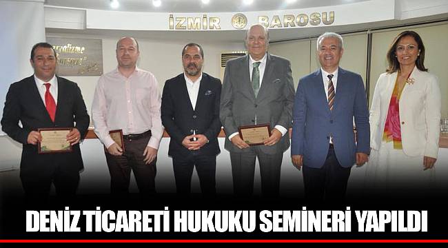 DENİZ TİCARETİ HUKUKU SEMİNERİ YAPILDI