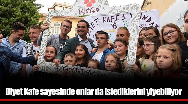Diyet Kafe sayesinde onlar da istediklerini yiyebiliyor