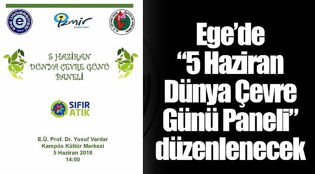 Ege’de “5 Haziran Dünya Çevre Günü Paneli” düzenlenecek