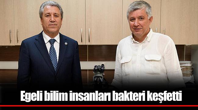 Egeli bilim insanları bakteri keşfetti