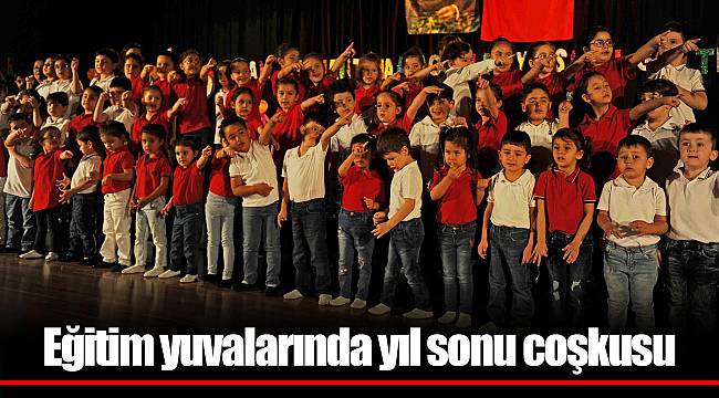 Eğitim yuvalarında yıl sonu coşkusu