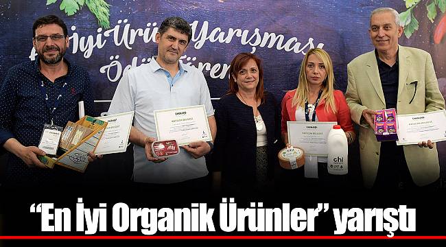 “En İyi Organik Ürünler” yarıştı 
