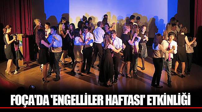 FOÇA'DA 'ENGELLİLER HAFTASI' ETKİNLİĞİ
