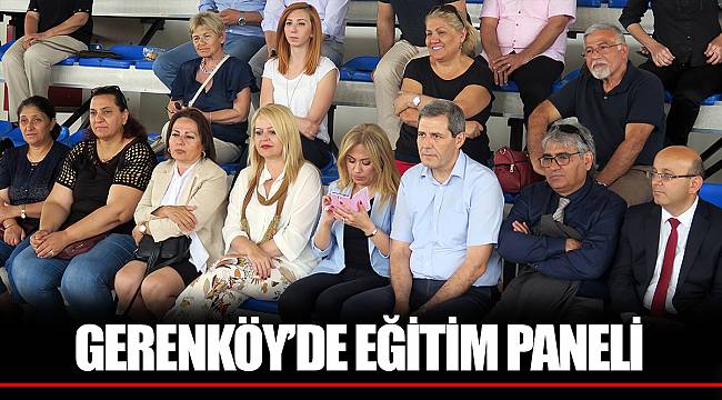 GERENKÖY’DE EĞİTİM PANELİ