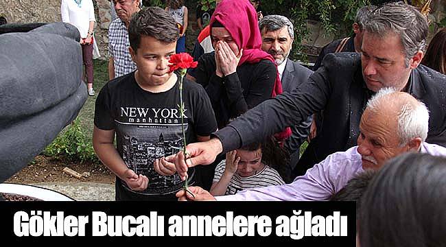 Gökler Bucalı annelere ağladı