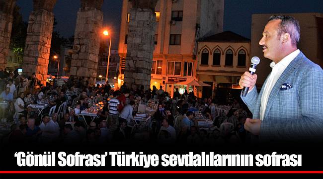 ‘Gönül Sofrası’ Türkiye sevdalılarının sofrası
