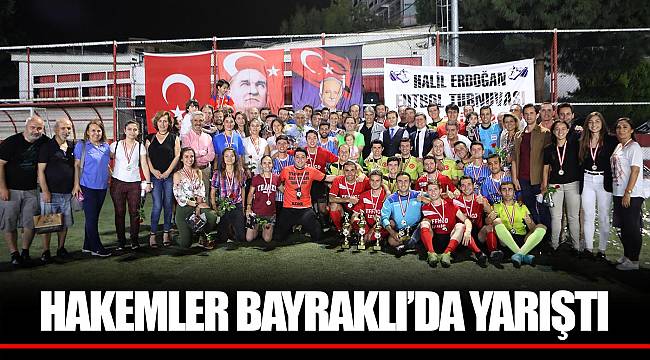 HAKEMLER BAYRAKLI’DA YARIŞTI
