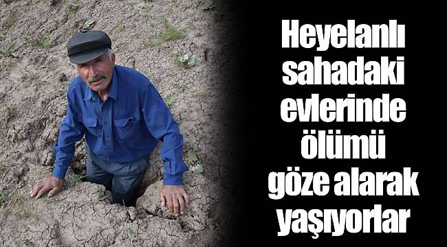 Heyelanlı sahadaki evlerinde ölümü göze alarak yaşıyorlar