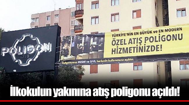 İlkokulun yakınına atış poligonu açıldı!