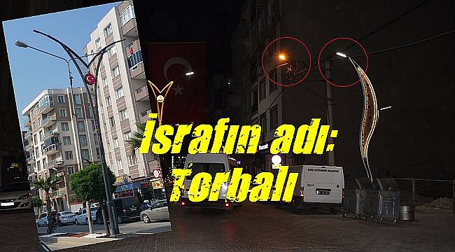 İsrafın adı Torbalı Belediyesi!
