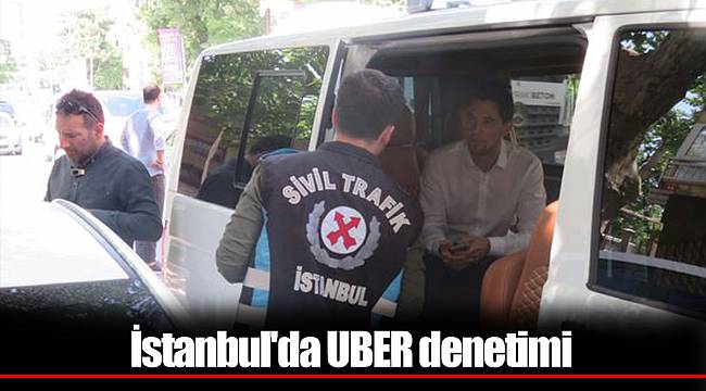İstanbul'da UBER denetimi