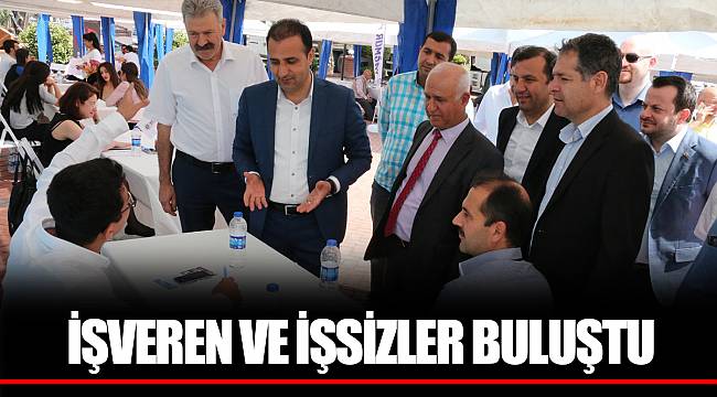 İŞVEREN VE İŞSİZLER BULUŞTU
