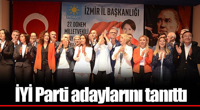 İYİ Parti adaylarını tanıttı