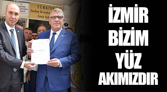 İZMİR BİZİM YÜZ AKIMIZDIR
