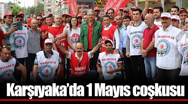 Karşıyaka’da 1 Mayıs coşkusu