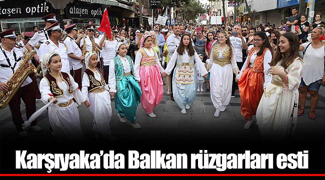 Karşıyaka’da Balkan rüzgarları esti