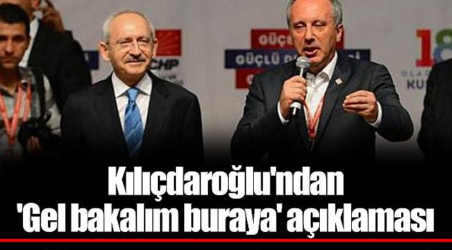 Kılıçdaroğlu'ndan 'Gel bakalım buraya' açıklaması