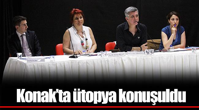 Konak’ta ütopya konuşuldu