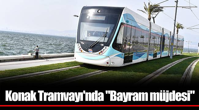 Konak Tramvayı'nda "Bayram müjdesi"