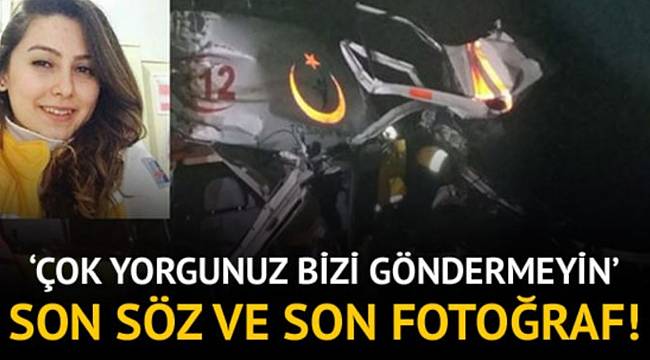 Korkunç kazadan önce uyarmış: Çok yorgunuz bizi göndermeyin!