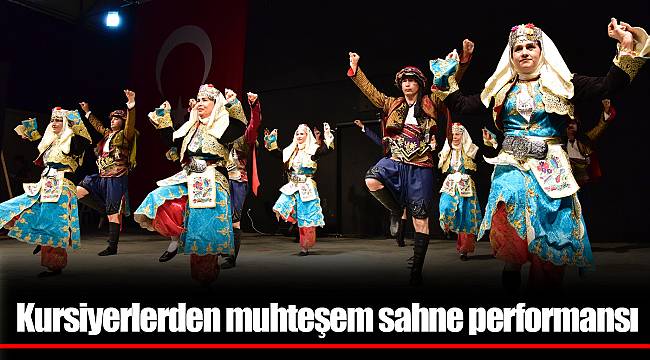Kursiyerlerden muhteşem sahne performansı