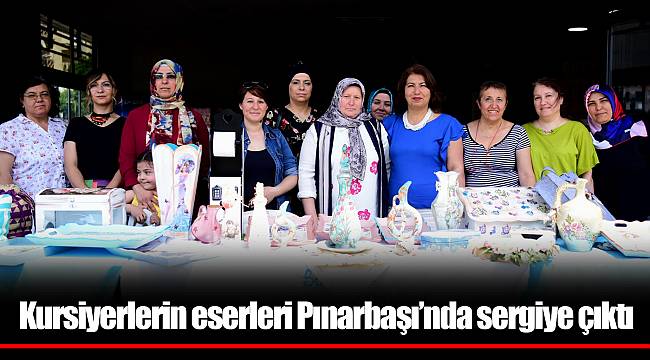 Kursiyerlerin eserleri Pınarbaşı’nda sergiye çıktı