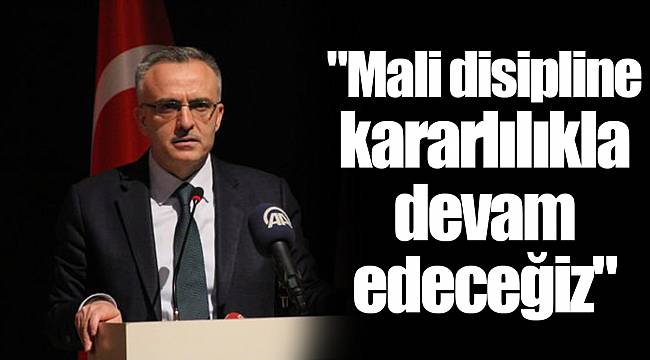"Mali disipline kararlılıkla devam edeceğiz"