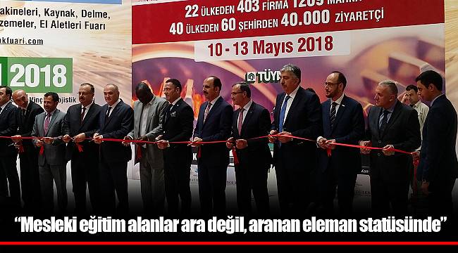 “Mesleki eğitim alanlar ara değil, aranan eleman statüsünde”