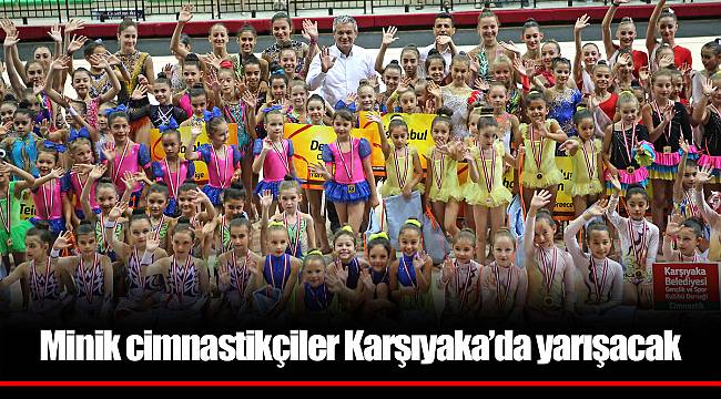 Minik cimnastikçiler Karşıyaka’da yarışacak