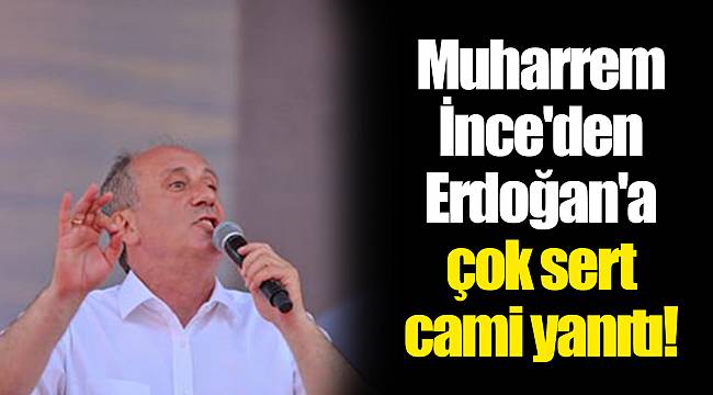 Muharrem İnce'den Erdoğan'a çok sert cami yanıtı!