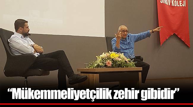“Mükemmeliyetçilik zehir gibidir”