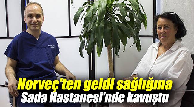 Norveç'ten geldi sağlığına Özel Sada Hastanesi'nde kavuştu