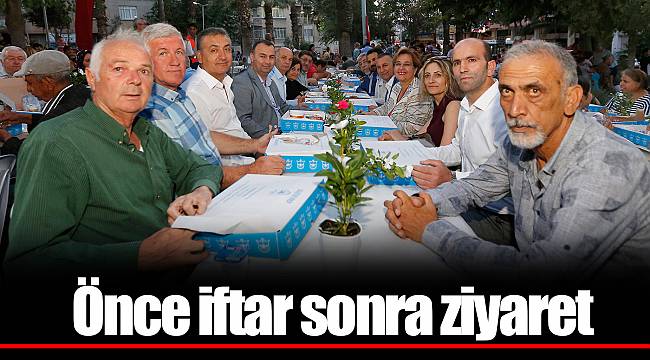 Önce iftar sonra ziyaret