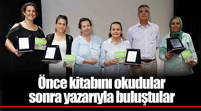 Önce kitabını okudular sonra yazarıyla buluştular