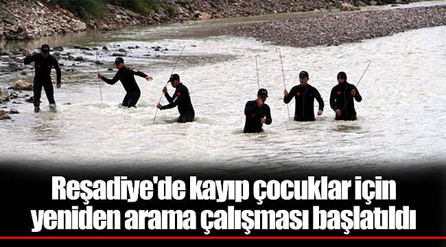 Reşadiye'de kayıp çocuklar için yeniden arama çalışması başlatıldı