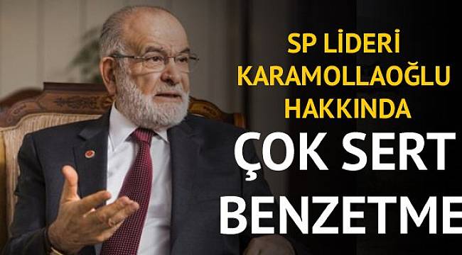 Saadet Partisi lideri Temel Karamollaoğlu hakkında çok sert sözler!