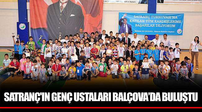 SATRANÇ'IN GENÇ USTALARI BALÇOVA’DA BULUŞTU