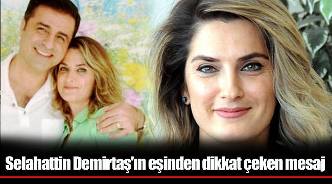Selahattin Demirtaş'ın eşinden dikkat çeken mesaj