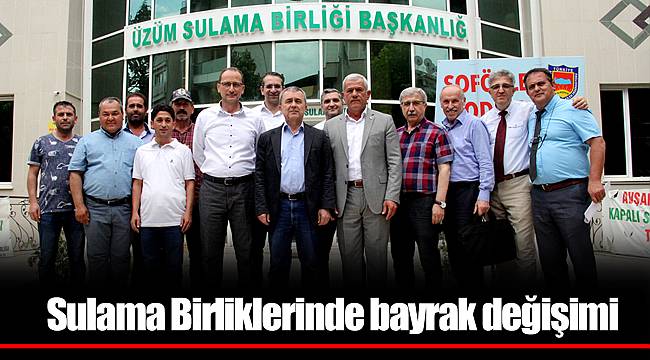 Sulama Birliklerinde bayrak değişimi
