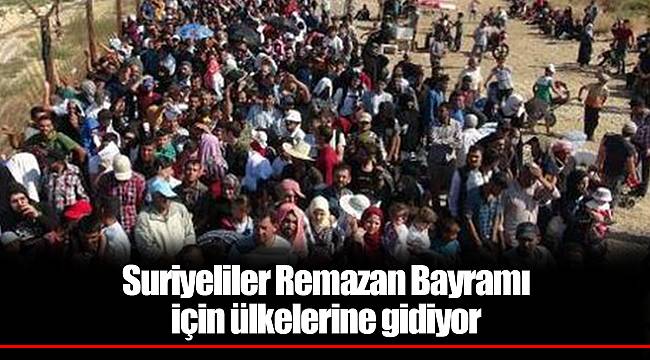 Suriyeliler Remazan Bayramı için ülkelerine gidiyor